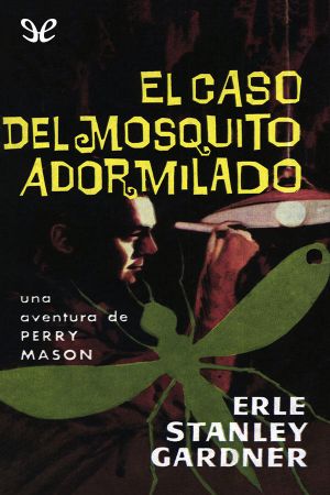 [Perry Mason 23] • El Caso Del Mosquito Adormilado